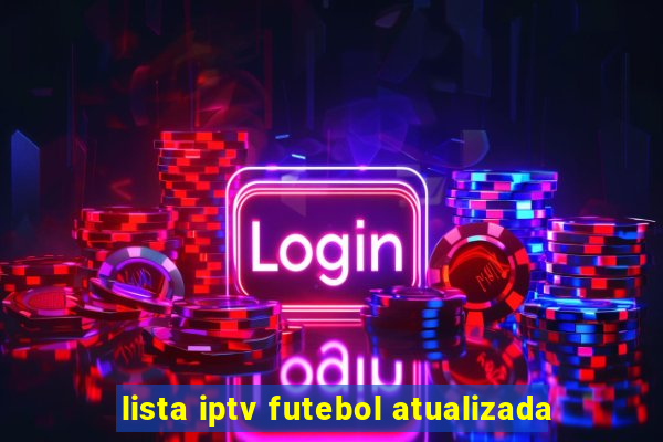 lista iptv futebol atualizada