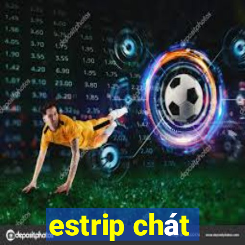 estrip chát