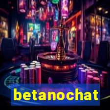 betanochat