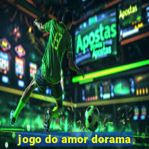 jogo do amor dorama