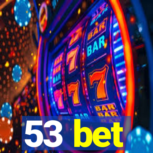 53 bet