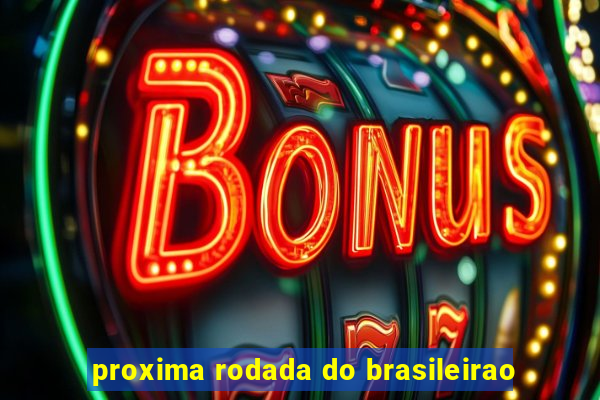 proxima rodada do brasileirao