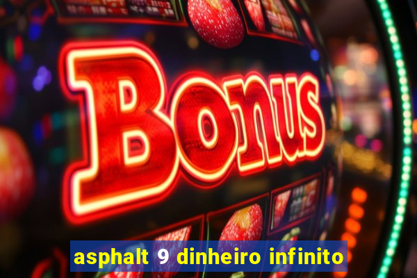 asphalt 9 dinheiro infinito