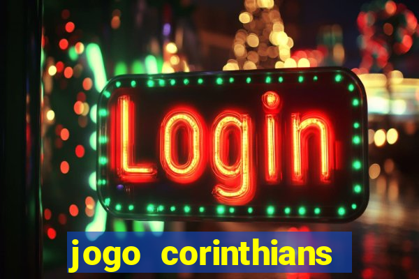 jogo corinthians hoje futemax