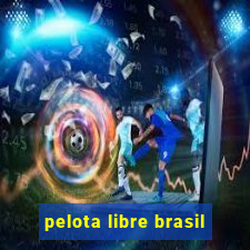 pelota libre brasil