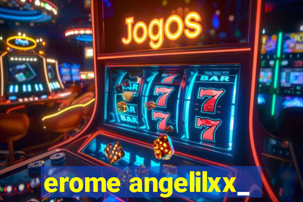 erome angelilxx_