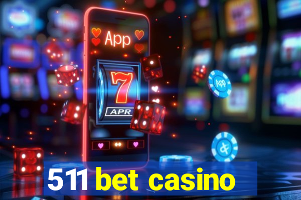 511 bet casino