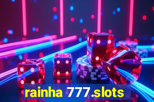 rainha 777.slots