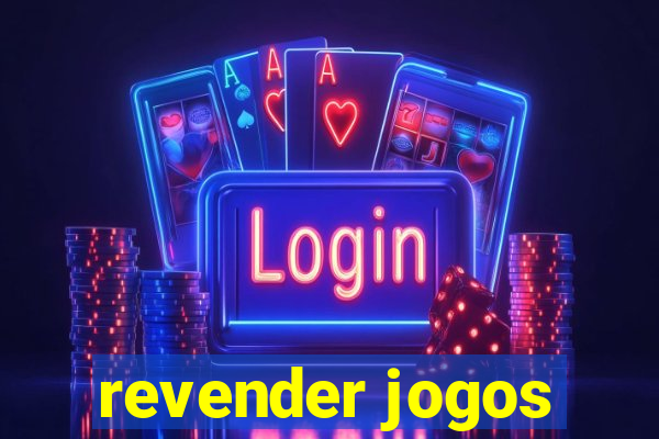 revender jogos