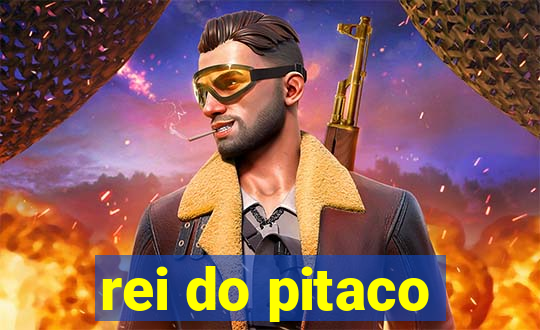 rei do pitaco