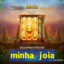 minha joia significado minha joia giria