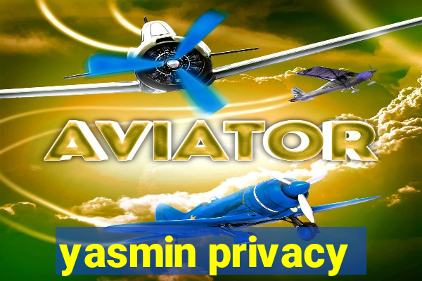 yasmin privacy