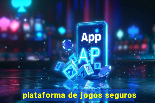 plataforma de jogos seguros