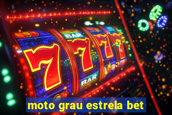 moto grau estrela bet