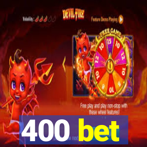 400 bet