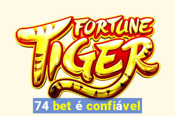 74 bet é confiável