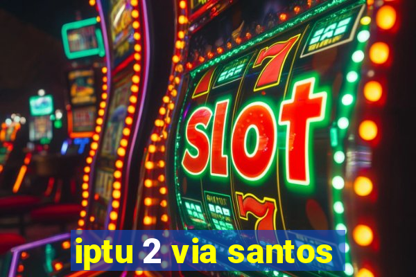 iptu 2 via santos