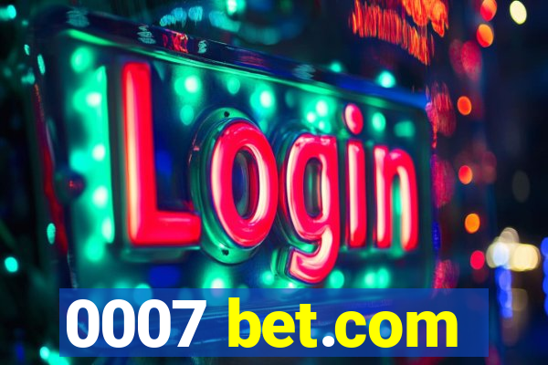 0007 bet.com