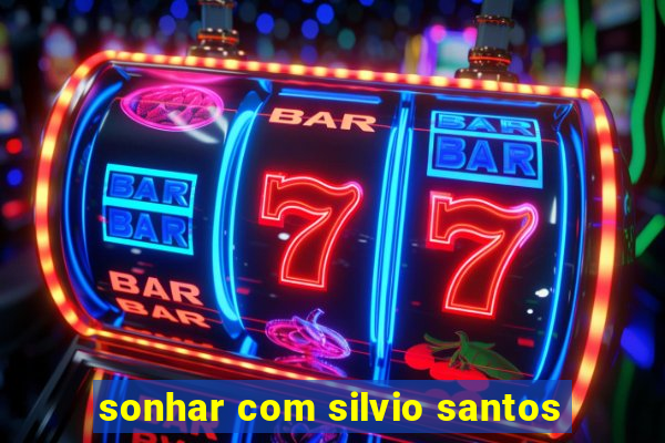 sonhar com silvio santos