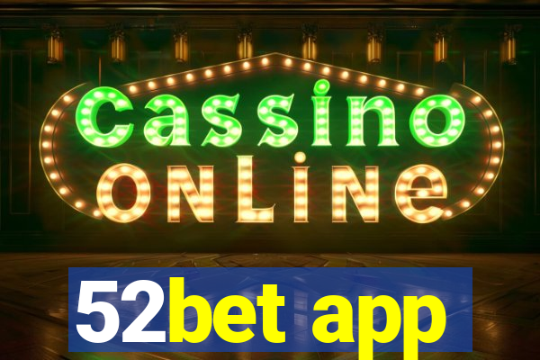 52bet app