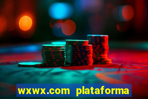 wxwx.com plataforma de jogos