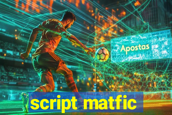 script matfic