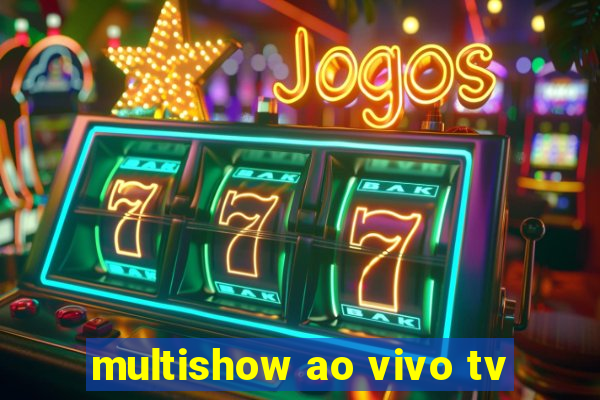 multishow ao vivo tv