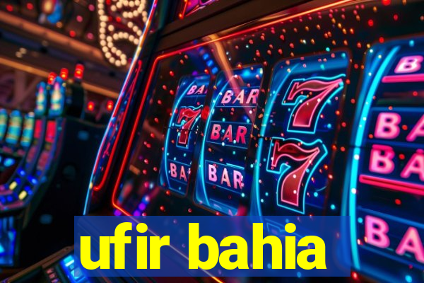 ufir bahia