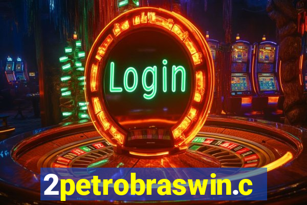 2petrobraswin.com