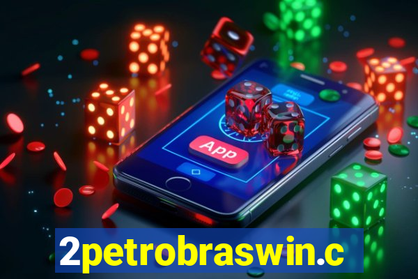 2petrobraswin.com