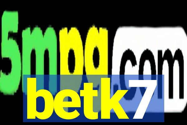 betk7