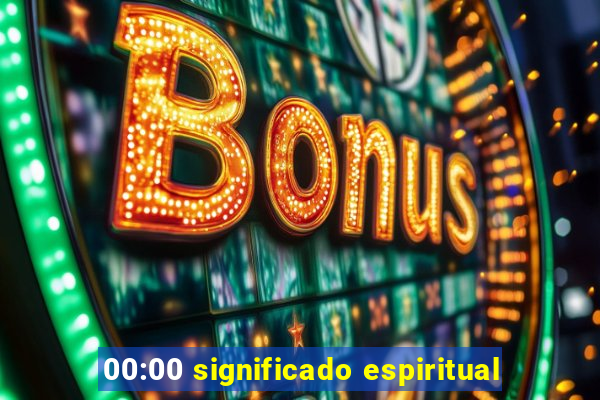 00:00 significado espiritual