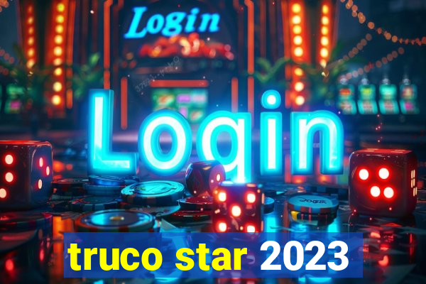 truco star 2023