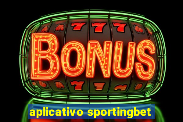 aplicativo sportingbet