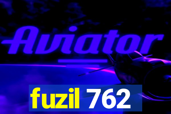 fuzil 762