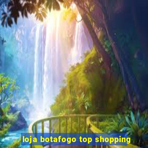 loja botafogo top shopping