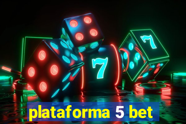 plataforma 5 bet