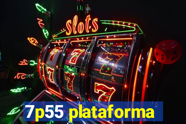 7p55 plataforma