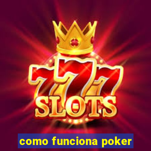 como funciona poker