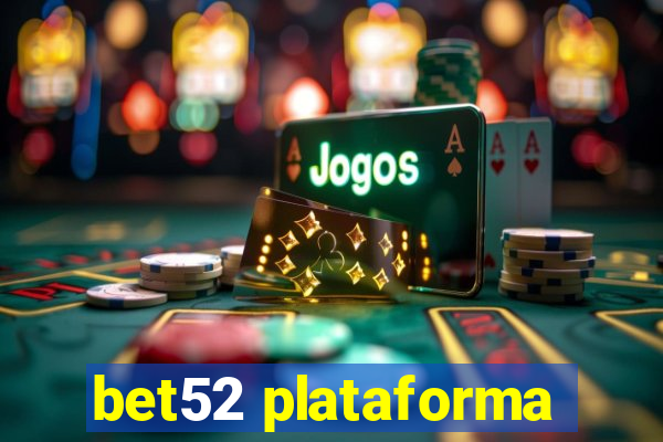 bet52 plataforma