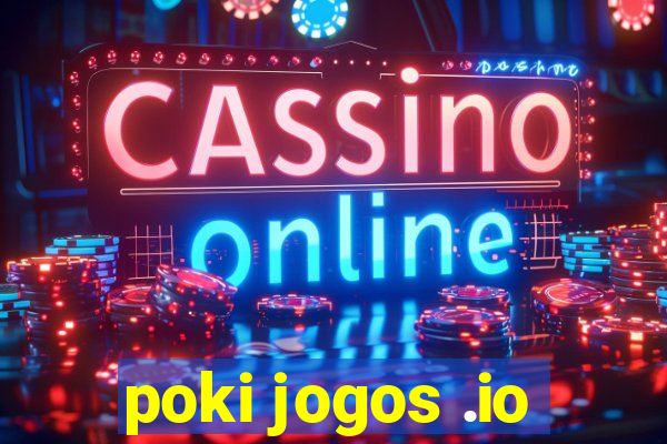 poki jogos .io