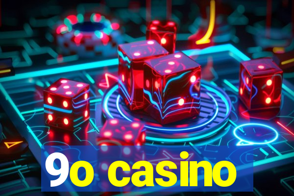 9o casino