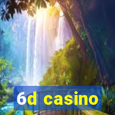 6d casino