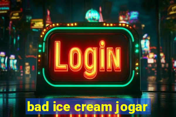 bad ice cream jogar