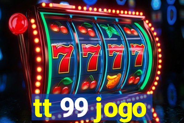 tt 99 jogo