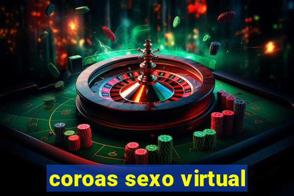 coroas sexo virtual