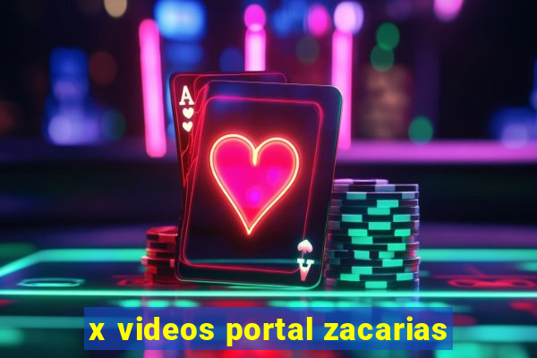 x videos portal zacarias