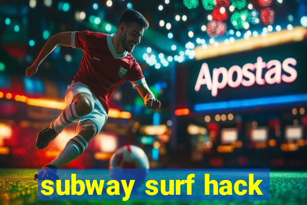 subway surf hack