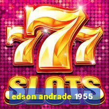 edson andrade 1955