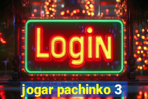 jogar pachinko 3